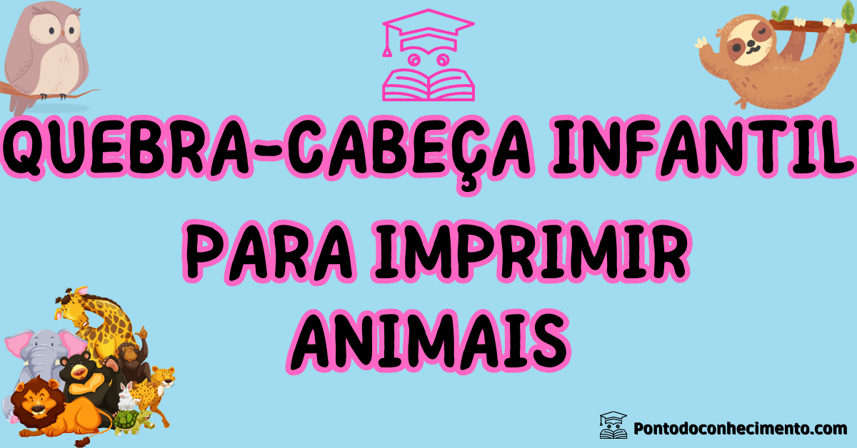 Jogo educativo grátis: quebra-cabeça de animais para imprimir e