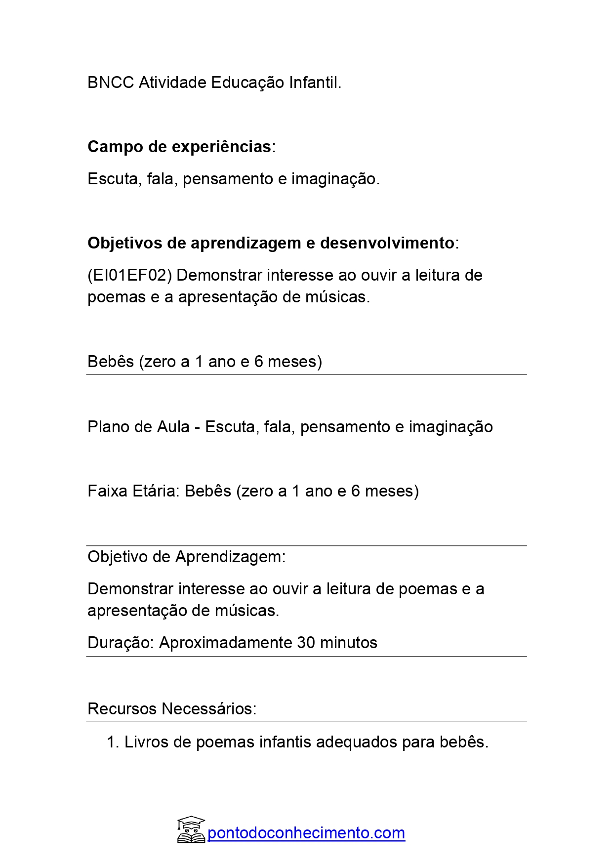 Plano de aula EI01EF02 Demonstrar interesse ao ouvir a leitura de poemas e a apresentação de músicas. Bebês (zero a 1 ano e 6 meses) 01