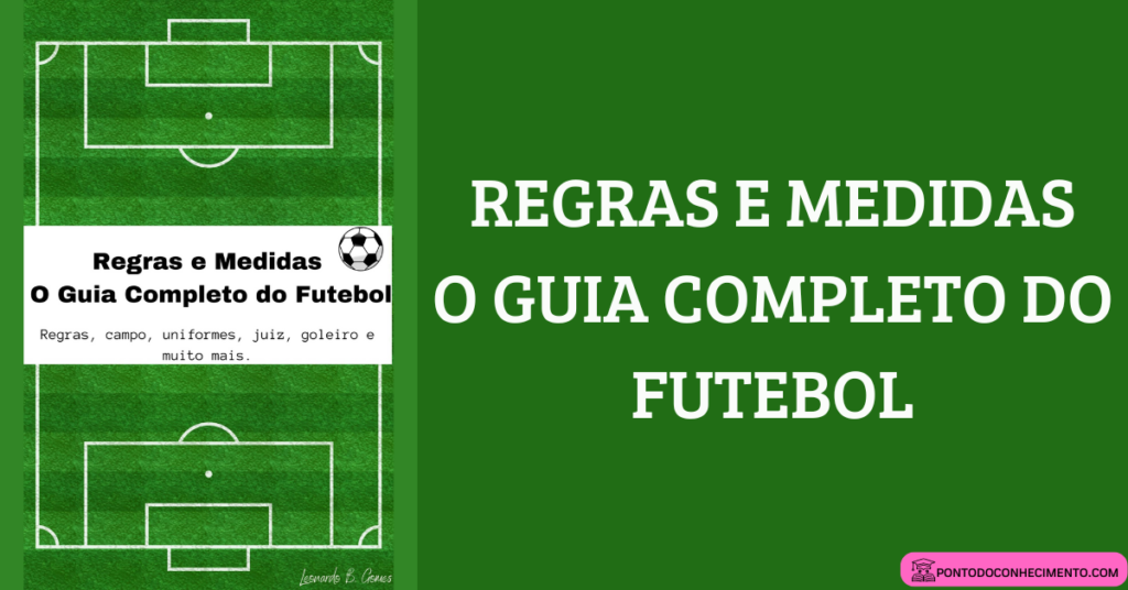 Arquivo De Regras E Medidas O Guia Completo Do Futebol Ponto Do