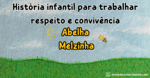 Leia mais sobre o artigo História infantil para trabalhar respeito e convivência: Abelha Melzinha