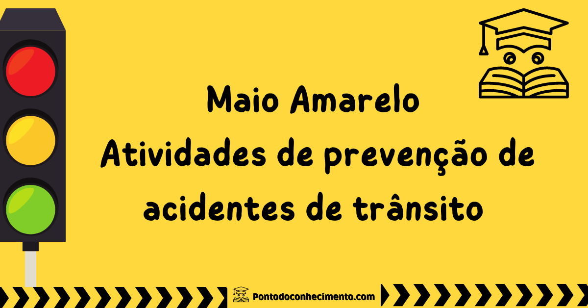 Você está visualizando atualmente Maio Amarelo: Atividades de prevenção de acidentes de trânsito.