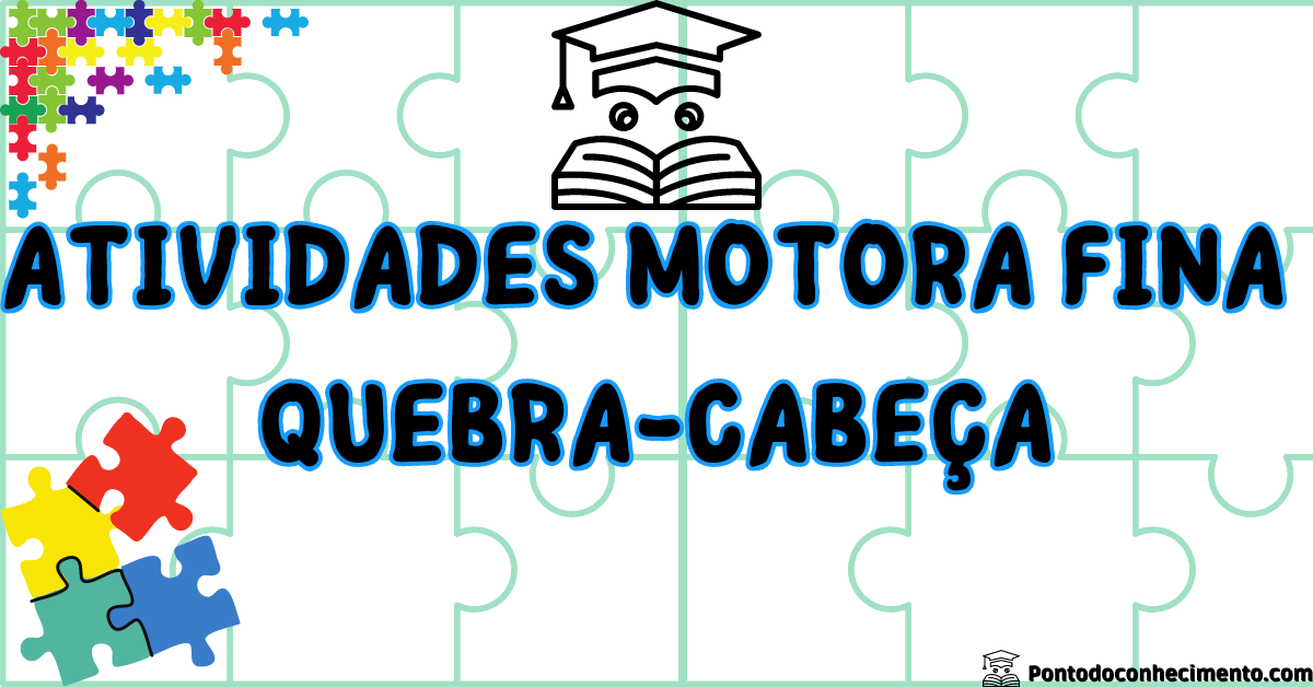 Você está visualizando atualmente Atividades motora fina: Quebra-cabeça e jogo da memoria