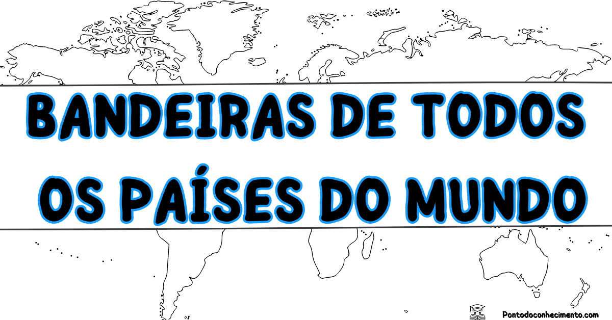 Você está visualizando atualmente Bandeiras de todos os países do mundo