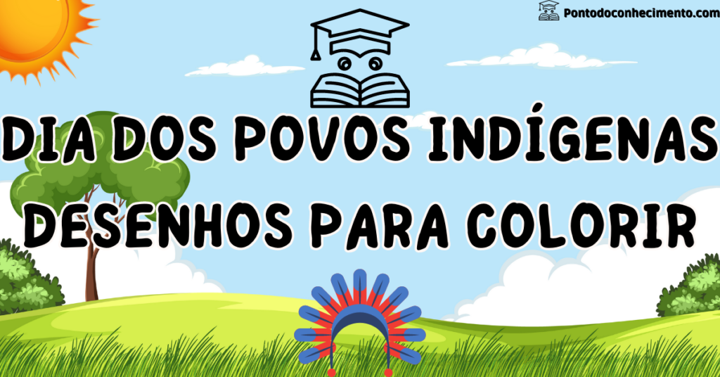 Arquivo De Atividades Para Colorir Dia Dos Povos Ind Genas Ponto Do Conhecimento