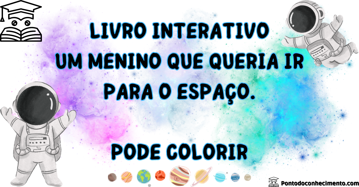 Você está visualizando atualmente Livro interativo: Um menino que queria ir para o espaço.