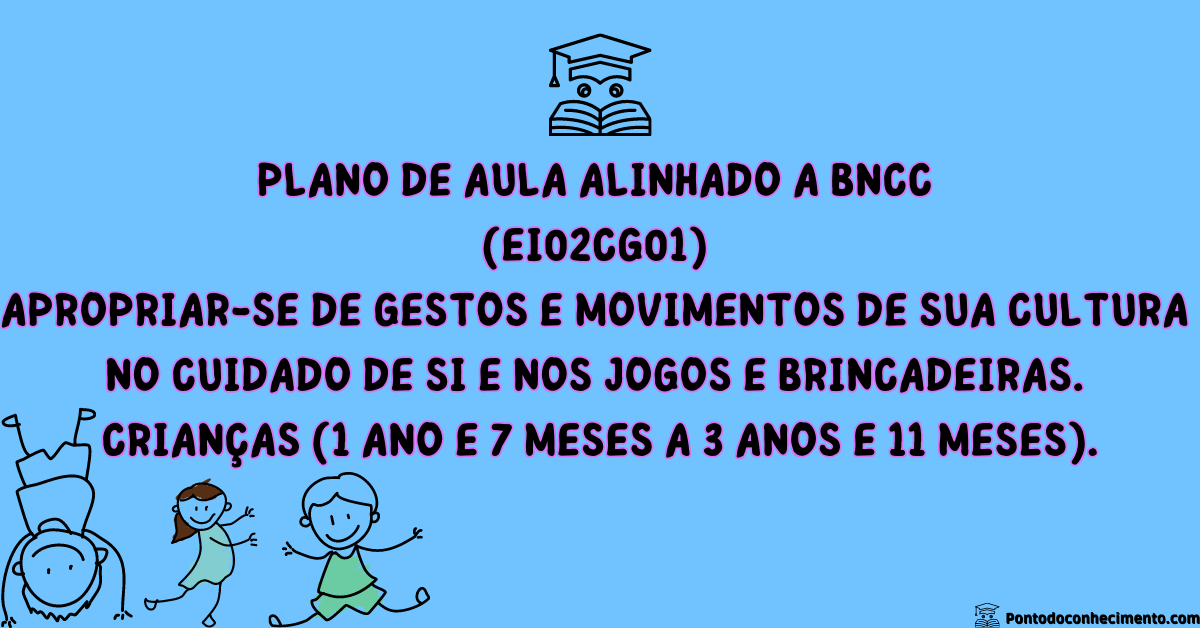 Você está visualizando atualmente Proposta pedagógica com a habilidade EI02CG01 Apropriar-se de gestos e movimentos de sua cultura no cuidado de si e nos jogos e brincadeiras. Crianças (1 ano e 7 meses a 3 anos e 11 meses).