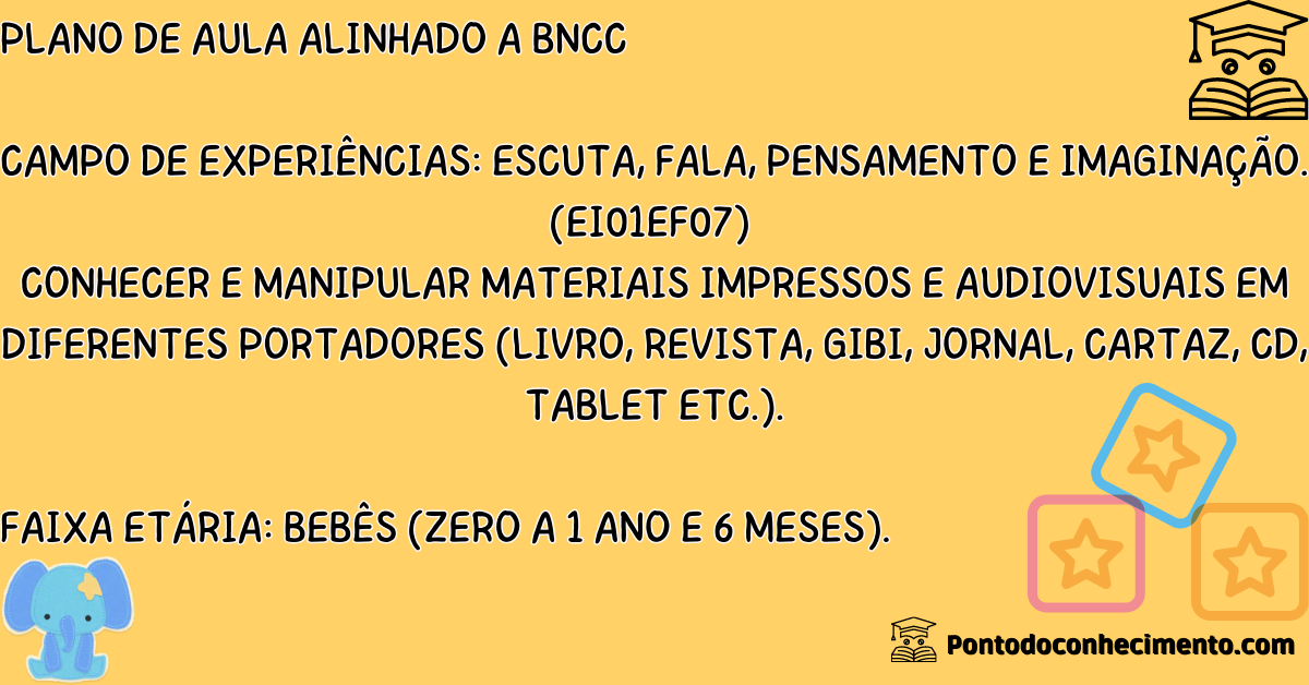 Você está visualizando atualmente Roteiro de aula EI01EF07 Conhecer e manipular materiais impressos e audiovisuais em diferentes portadores (livro, revista, gibi, jornal, cartaz, CD, tablet etc.).  Bebês (zero a 1 ano e 6 meses)