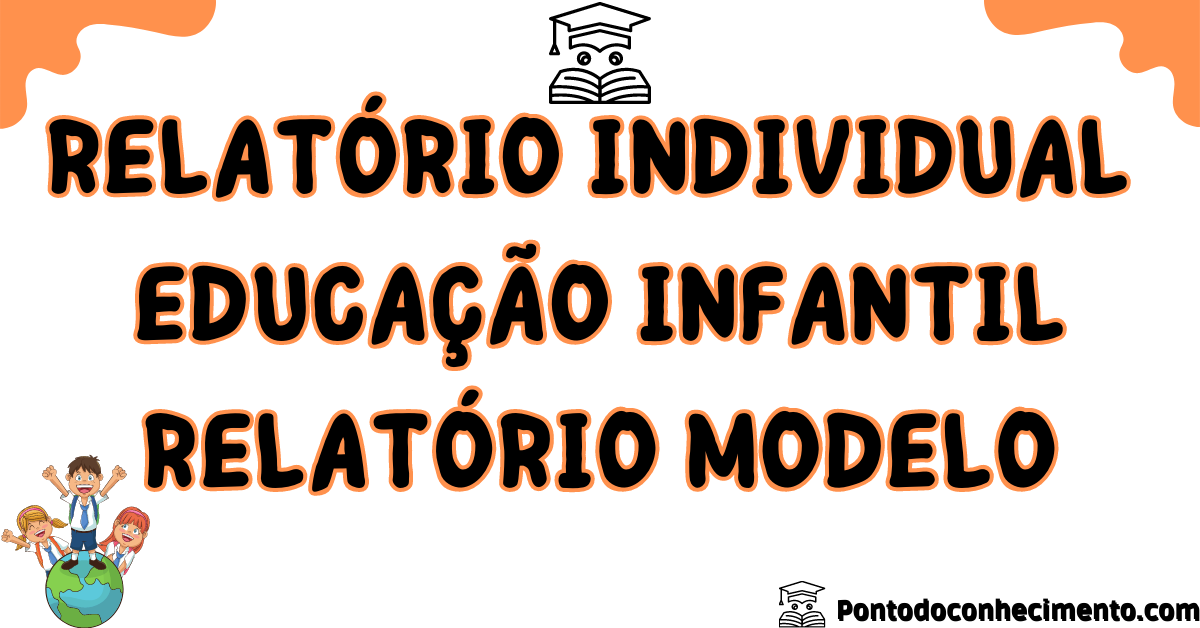 Você está visualizando atualmente Relatório individual educação infantil relatório modelo