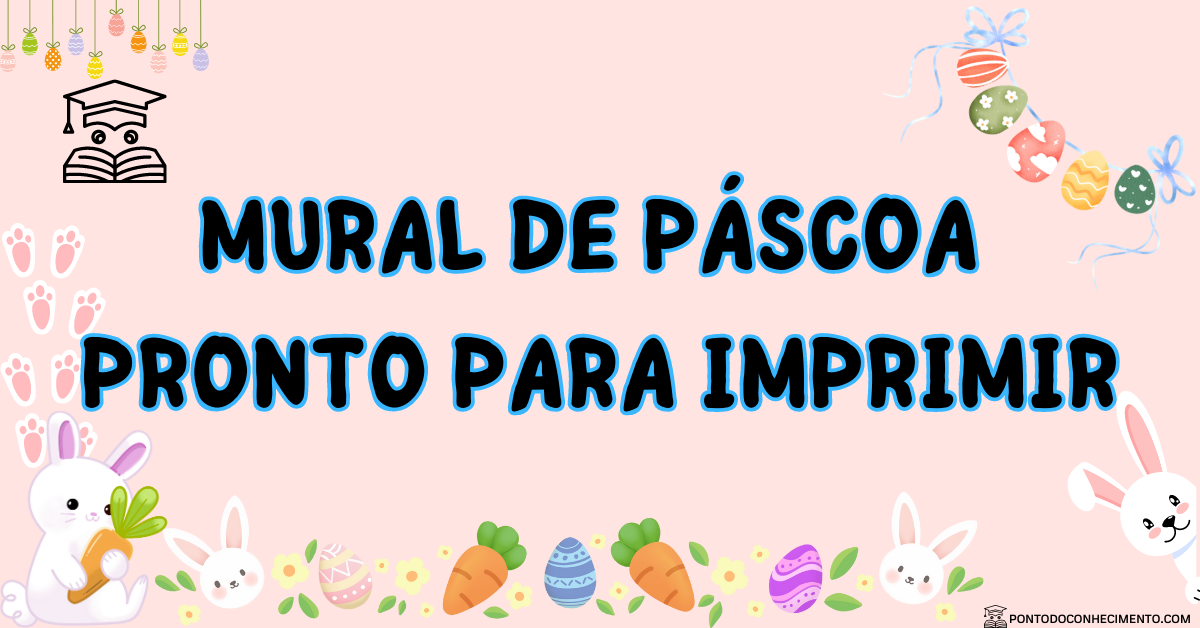 Arquivo de Mural de páscoa pronto para imprimir - Ponto do Conhecimento