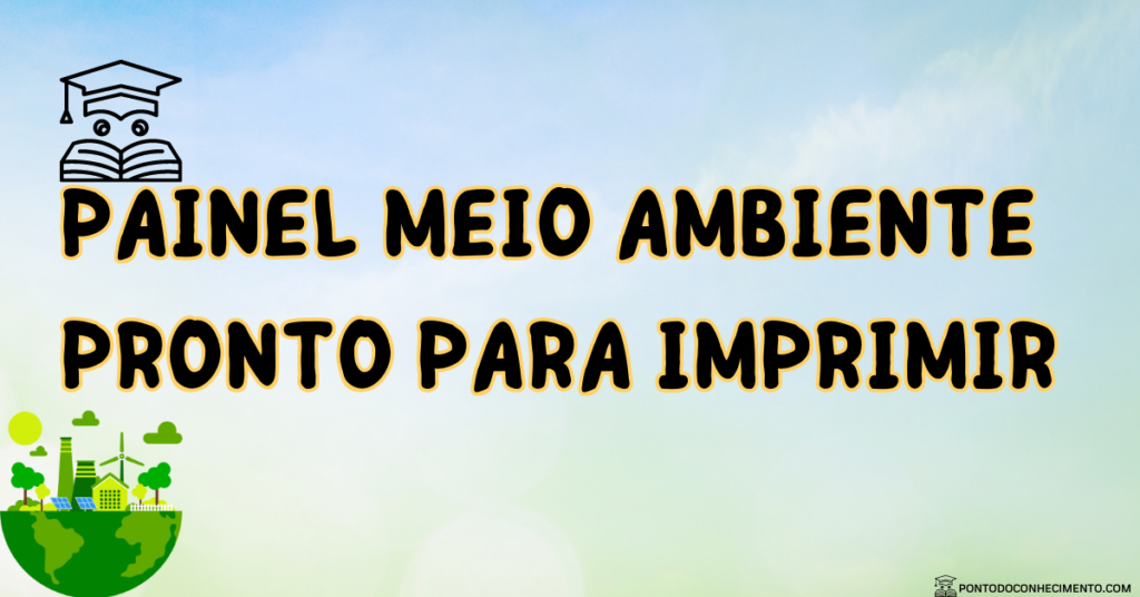 Arquivo De Painel Meio Ambiente Para Imprimir Ponto Do Conhecimento