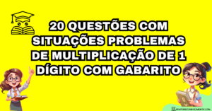 Leia mais sobre o artigo 20 questões com situações problemas de multiplicação de 1 dígito com gabarito