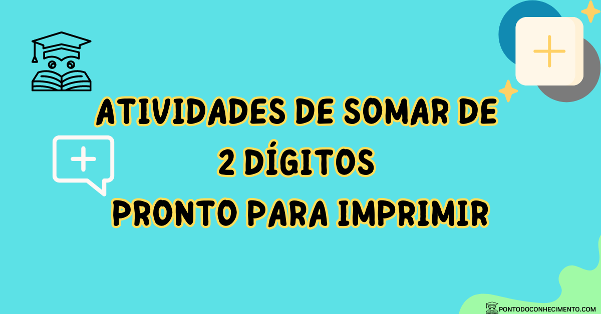 Você está visualizando atualmente Atividades de somar de 2 dígitos pronto para imprimir