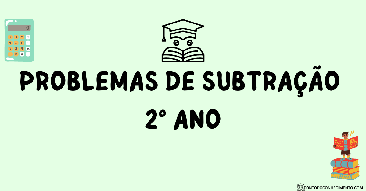 Você está visualizando atualmente Problemas de subtração 2° ano