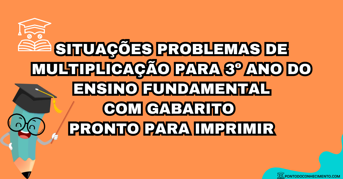 Você está visualizando atualmente Situações problemas de multiplicação para 3º ano do ensino fundamental