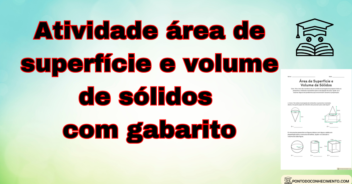 Você está visualizando atualmente Atividade área de superfície e volume de sólidos com gabarito