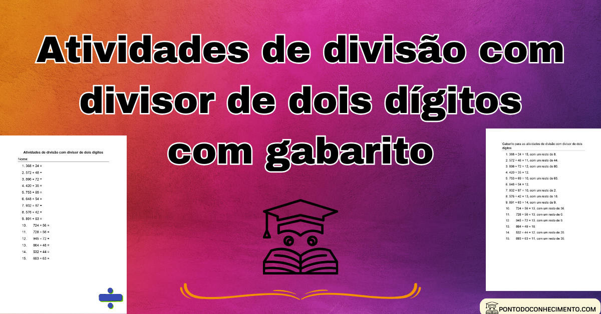 Você está visualizando atualmente Atividades de divisão com divisor de dois dígitos com gabarito