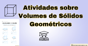 Leia mais sobre o artigo Atividades sobre Volumes de Sólidos Geométricos