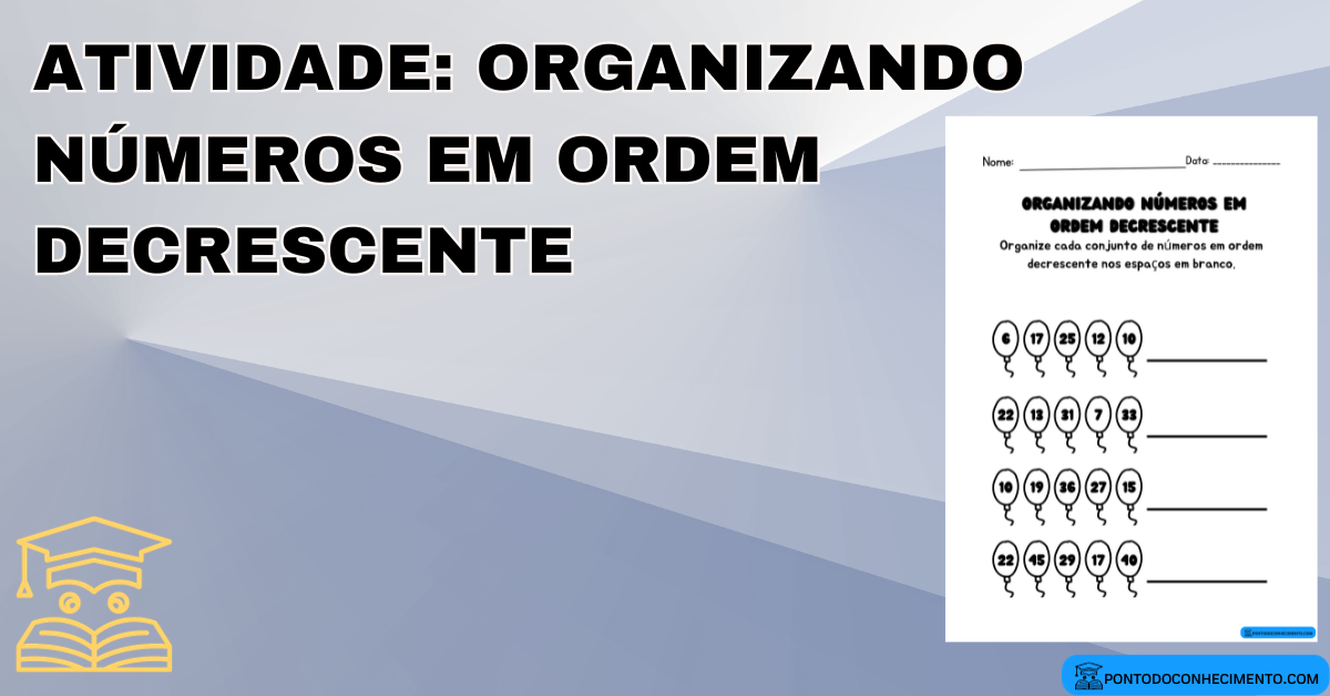 Você está visualizando atualmente Atividade: Organizando números em ordem decrescente