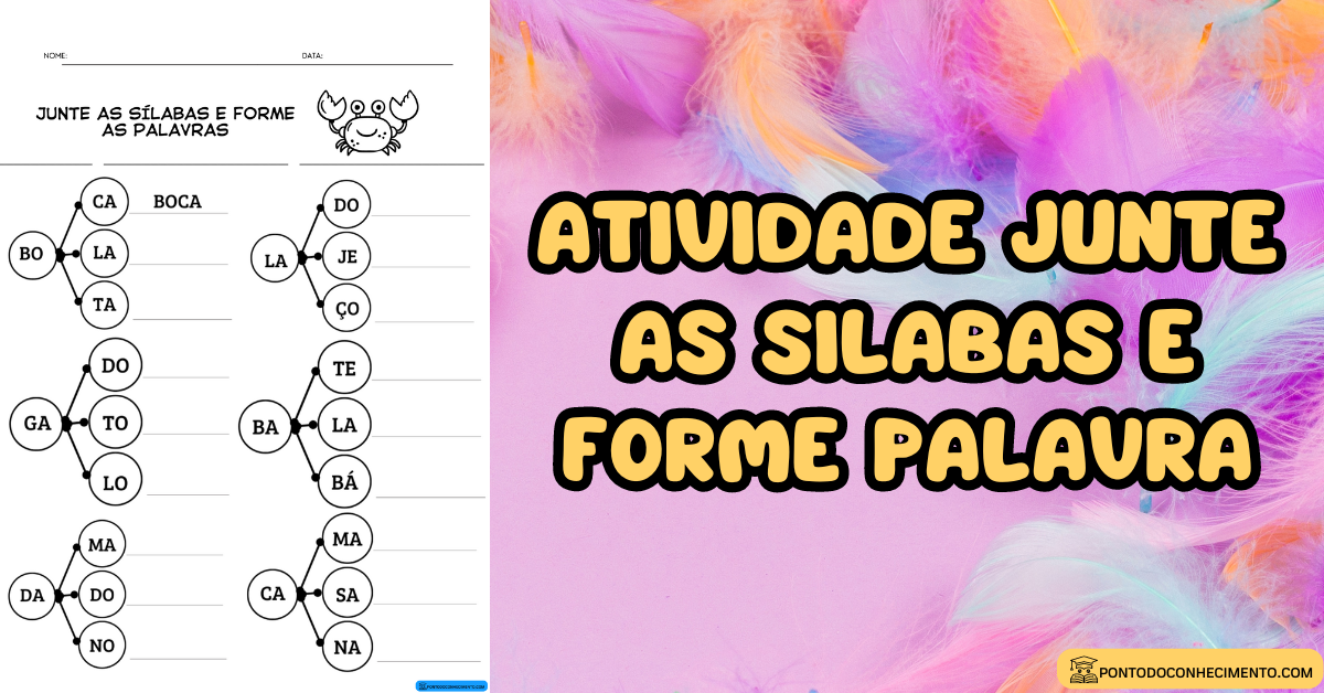 Você está visualizando atualmente Atividade junte as silabas e forme palavra