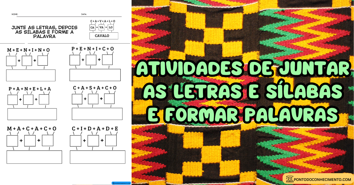 Você está visualizando atualmente Atividades de juntar as letras e sílabas e formar palavras