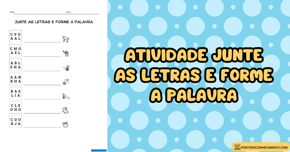 Você está visualizando atualmente Atividade junte as letras e forme a palavra