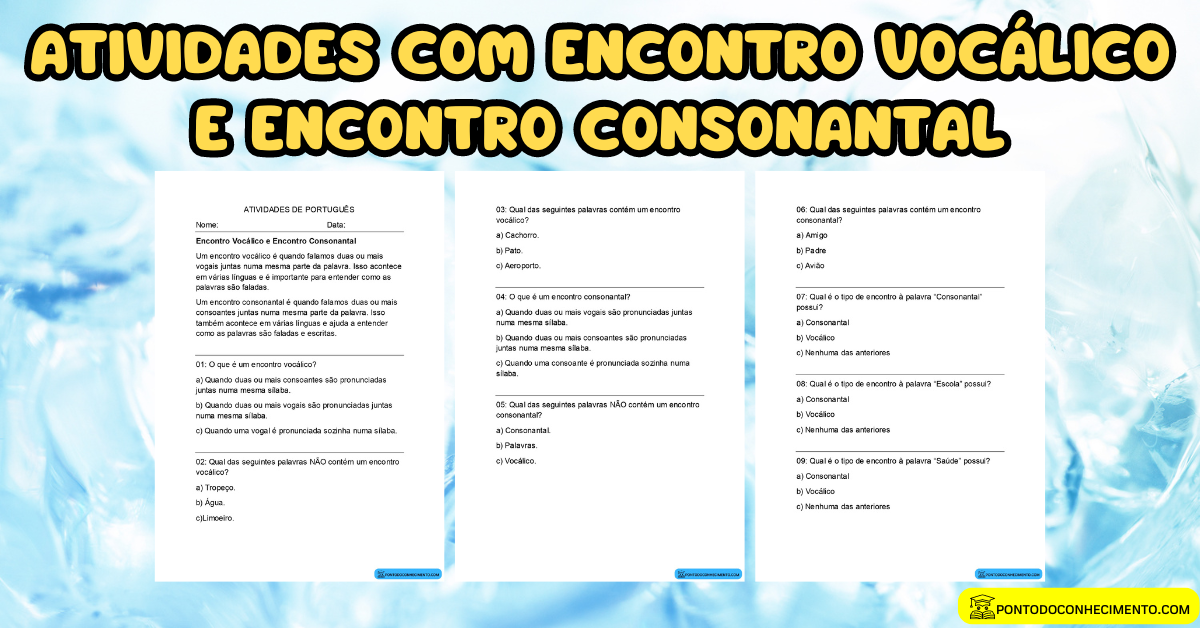 Você está visualizando atualmente Atividades com Encontro Vocálico e Encontro Consonantal