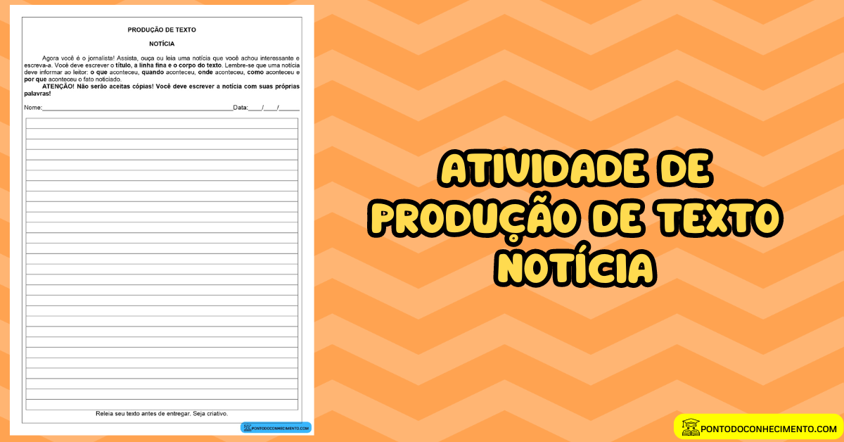 Atividade de produção de texto notícia - Ponto do Conhecimento