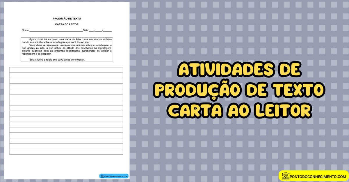 Você está visualizando atualmente Atividades de produção de texto carta ao leitor