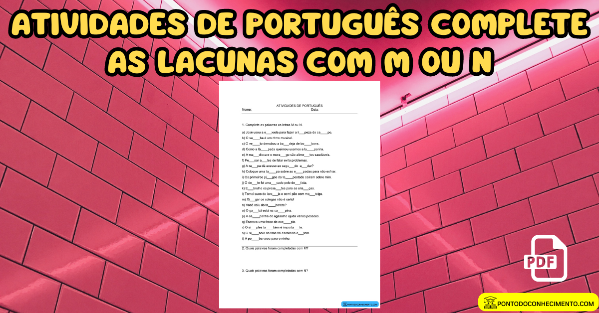 Você está visualizando atualmente Atividades de português complete as lacunas com M ou N