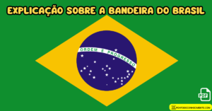 Leia mais sobre o artigo Explicação sobre a bandeira do Brasil