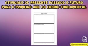 Leia mais sobre o artigo Atividade de presente passado e futuro para o primeiro ano do ensino fundamental