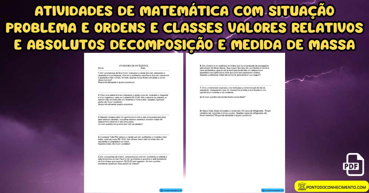 Você está visualizando atualmente Atividades de matemática com situação problema e ordens e classes valores relativos e absolutos decomposição e medida de massa