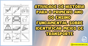 Leia mais sobre o artigo Atividade de história para o primeiro ano do ensino fundamental sobre identificar meios de transporte