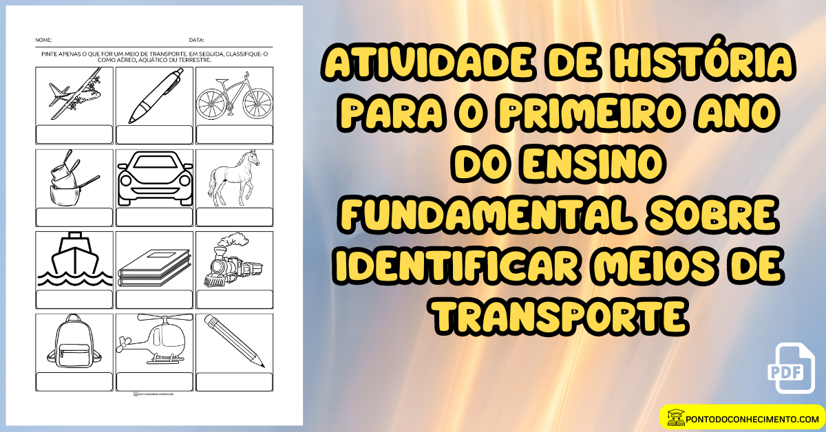 Você está visualizando atualmente Atividade de história para o primeiro ano do ensino fundamental sobre identificar meios de transporte