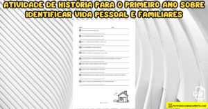 Leia mais sobre o artigo Atividade de história para o primeiro ano sobre Identificar vida pessoal e familiares