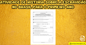 Leia mais sobre o artigo Atividade de história sobre a escravidão no Brasil para o primeiro ano