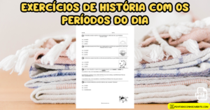 Leia mais sobre o artigo Exercícios de história com os períodos do dia