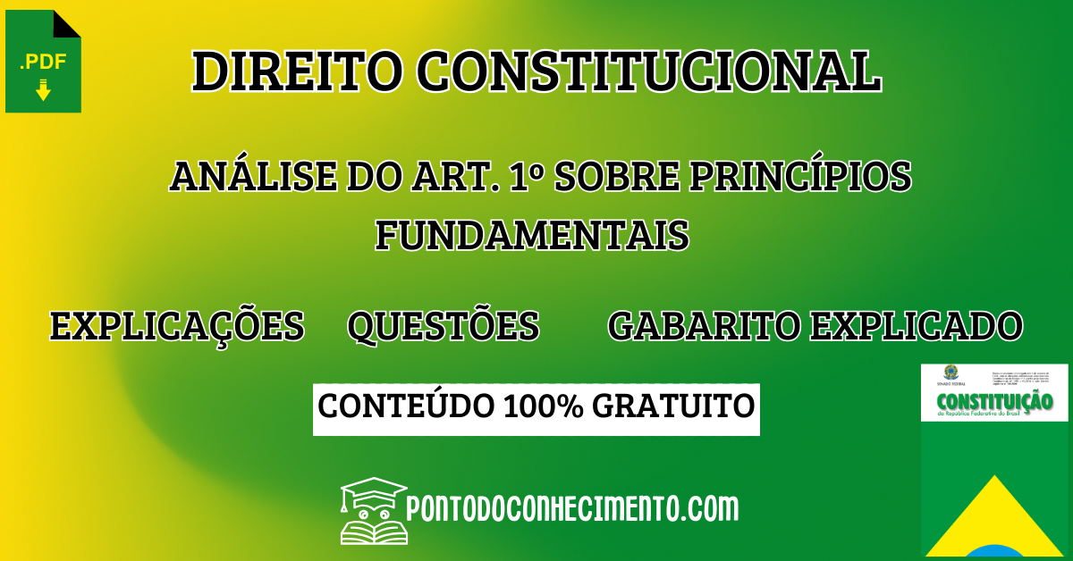 Leia mais sobre o artigo Direito Constitucional Análise do Art. 1º sobre Princípios Fundamentais – Explicações e Questões com Gabarito