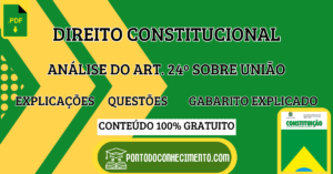 Leia mais sobre o artigo Direito Constitucional: Análise do Art. 24º sobre União – Explicações e Questões com Gabarito