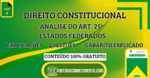 Leia mais sobre o artigo Direito Constitucional: Análise do Art. 25º Sobre Estados Federados– Explicações e Questões com Gabarito