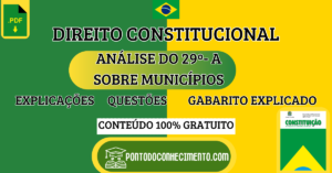 Leia mais sobre o artigo Direito Constitucional: Análise do Art. 29º- A Sobre Municípios – Explicações e Questões com Gabarito