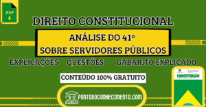 Leia mais sobre o artigo Direito Constitucional: Análise do Art. 41º Sobre Servidores Públicos – Explicações e Questões com Gabarito