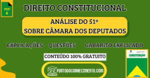 Leia mais sobre o artigo Direito Constitucional: Análise do Art. 51º Sobre Câmara dos Deputados – Explicações e Questões com Gabarito