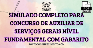 Leia mais sobre o artigo Simulado completo para concurso de Auxiliar de Serviços Gerais nível fundamental com gabarito