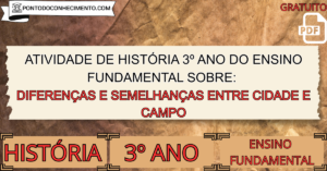 Leia mais sobre o artigo Atividade de história 3º ano Diferenças e semelhanças entre cidade e campo