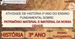 Leia mais sobre o artigo Atividade de história 3º ano Patrimônio material e imaterial da nossa cidade