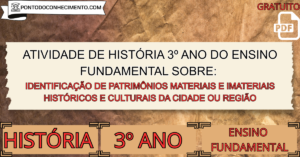 Leia mais sobre o artigo Atividade de história 3º ano do ensino fundamental sobre Identificação de patrimônios materiais e imateriais históricos e culturais da cidade ou região