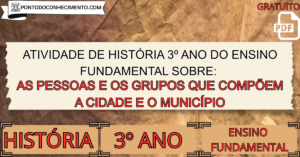 Leia mais sobre o artigo Atividade de história 3º ano do ensino fundamental sobre as pessoas e os grupos que compõem a cidade e o município