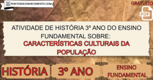 Leia mais sobre o artigo Atividade de história 3º ano do ensino fundamental sobre características culturais da população