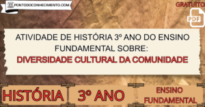 Leia mais sobre o artigo Atividade de história 3º ano do ensino fundamental sobre diversidade cultural da comunidade